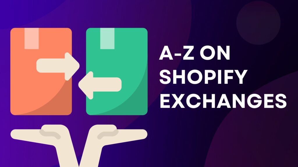 SHOPIFY EXCHANGES